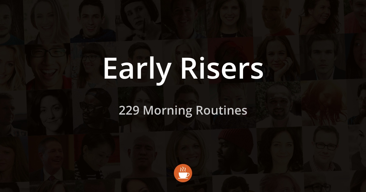 Morning Routines By Early Risers 191 Routines